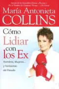 Como Lidiar con los Ex: Hombres, Mujeres... y Fantasmas del Pasado