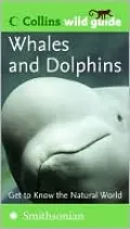 Whales and Dolphins (Collins Wild Guide)