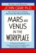 Mars and Venus in the Workplace: A Practical Guide for Improving Communication and Getting Results at Work