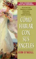 Como Hablar con Sus Angeles