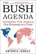 Bush Agenda: Invading the World, One Economy at a Time