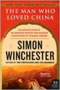 The Man Who Loved China: The Fantastic Story of the Eccentric Scientist Who Unlocked the Mysteries of the Middle Kingdom (P.S. Series)