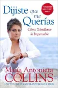 Dijiste que me querías: Cómo sobrellevar lo impensable