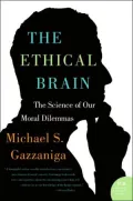 Ethical Brain: The Science of Our Moral Dilemmas