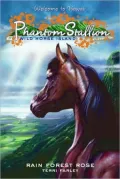 Rain Forest Rose (Phantom Stallion: Wild Horse Island Series #3)