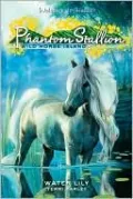 Water Lily (Phantom Stallion: Wild Horse Island Series #8)
