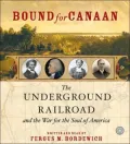 Bound for Canaan: The Underground Railroad and the War for the Soul of America