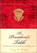 President's Table: 200 Years of Dining and Diplomacy