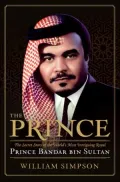 Prince: The Secret Story of the World's Most Intriguing Royal, Prince Bandar bin Sultan