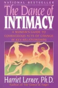 Dance of Intimacy: A Woman's Guide to Courageous Acts of Change in Key Relationships