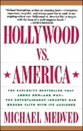 Hollywood vs. America: Popular Culture and the War Against Traditional Values