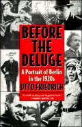 Before the Deluge: A Portrait of Berlin in the 1920s