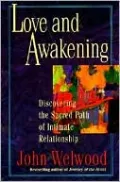 Love and Awakening: Discovering the Sacred Path of Intimate Relationship
