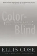 Color-Blind: Seeing Beyond Race in a Race-Obsessed World