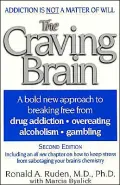 Craving Brain: A bold new approach to breaking free from *drug addiction *overeating *alcoholism
