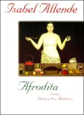 Afrodita: Cuentos, recetas y otros afrodisiacos (Aphrodite: A Memoir of the Senses)