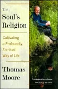 Soul's Religion: Cultivating a Profoundly Spiritual Way of Life