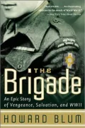 Brigade: An Epic Story of Vengeance, Salvation, and World War II