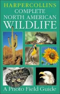HarperCollins Complete North American Wildlife: A Photo Field Guide