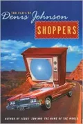 Shoppers: Two Plays by Denis Johnson