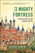 Mighty Fortress: A New History of the German People