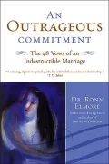 An Outrageous Commitment : The 48 Vows of an Indestructible Marriage