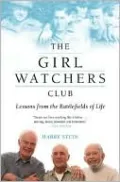 Girl Watchers Club: Lessons from the Battlefields of Life