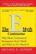 The E-Myth Contractor : Why Most Contractors' Businesses Don't Work and What to Do about It