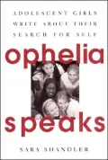 Ophelia Speaks: Adolescent Girls Write about Their Search for Self