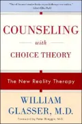 Counseling with Choice Theory: The New Reality Therapy