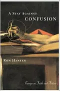 Stay Against Confusion: Essays on Faith and Fiction