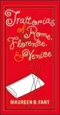 The Trattorias of Rome, Florence, and Venice