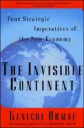 The Invisible Continent : Four Strategic Imperatives of the New Economy