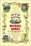 Country Matters: The Pleasures and Tribulations of Moving from a Big City to an Old Country Farm House