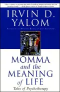 Momma and the Meaning of Life: Tales of Psychotherapy