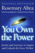 You Own the Power: Stories and Exercises to Inspire and Unleash the Force Within
