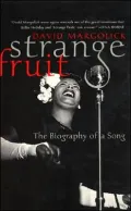 Strange Fruit: The Biography of a Song