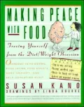 Making Peace With Food: Freeing Yourself From the Diet/Weight Obsession