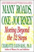 Many Roads, One Journey: Moving beyond the Twelve Steps