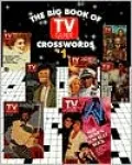 Big Book of TV Guide Crosswords, #1: Test Your TV IQ With More Than 250 Great Puzzles from TV Guide!, Vol. 1