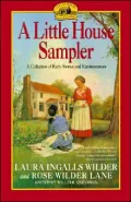 Little House Sampler: A Collection of Early Stories and Reminiscences (Little House Series)