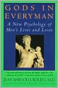 Gods In Everyman: A New Psychology of Men's Lives and Loves