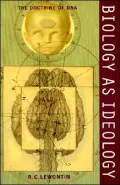 Biology as Ideology: The Doctrine of DNA
