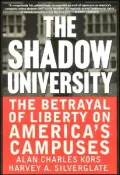 Shadow University: The Betrayal of Liberty on America's Campuses