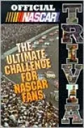 Official NASCAR Trivia: The Ultimate Challenge for NASCAR Fans