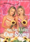 Our Story Mary-Kate & Ashley Olsen's Official Biography