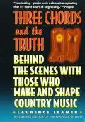 Three Chords and the Truth: Behind The Scenes With Those Who Make And Shape Country Music