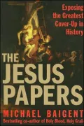 Jesus Papers Exposing the Greatest Cover-up in History