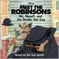 Me, Myself, and the Bowler Hat Guy (Meet the Robinsons Series)