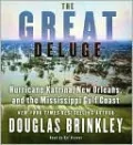 The Great Deluge: Hurricane Katrina, New Orleans, and the Mississippi Gulf Coast